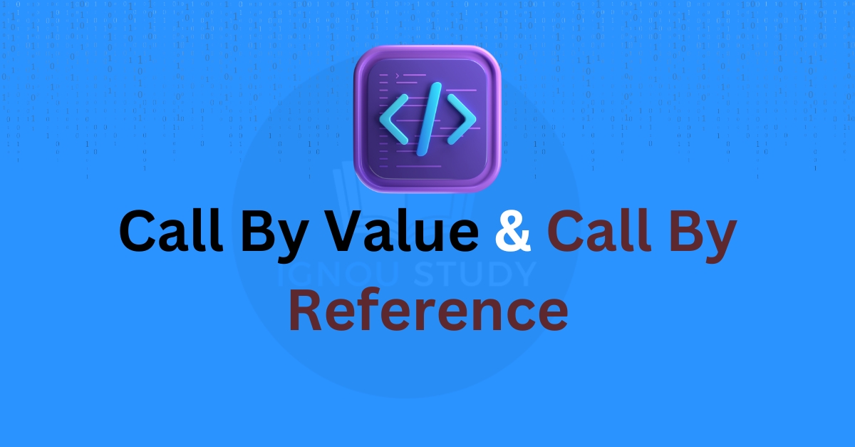 Call By Value and Call By Reference