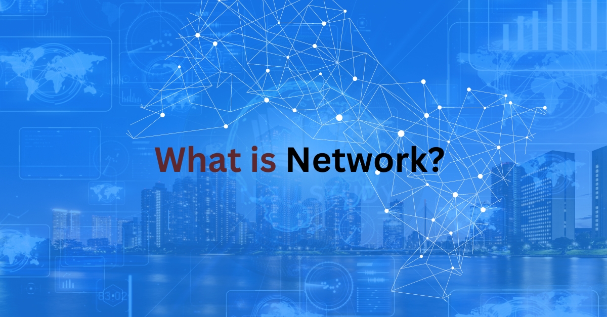 What is Network? Types of Network